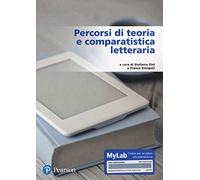 Percorsi di teoria e comparatistica letteraria. Ediz. MyLab. Con Contenuto...