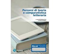 Percorsi di teoria e comparatistica letteraria. Ediz. MyLab. Con Contenuto...