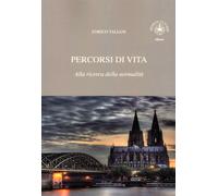 Percorsi di vita. Alla ricerca della normalità. - [Casa Editrice IBISKOS]