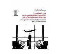 Percorsi di vita delle generazioni flessibili: dalla formazione al lavoro. Una segmentazione multidimensionale dei giovani campani