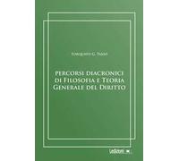 Percorsi diacronici di filosofia e teoria generale del diritto