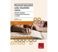 Percorsi educativi nella disabilità visiva. Identità, famiglia e