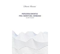 Percorsi erratici fra i monti del Verbano (ed altri monti) - Dario Varini