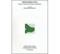 Percorsi etici. Studi in memoria di Antonio Lambertino