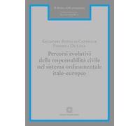 Percorsi evolutivi della responsabilità civile nel sistema ordinamentale italo-europeo