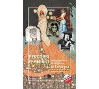 Percorsi femminili in Sardegna. Ediz. italiana e inglese