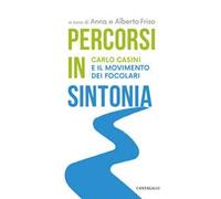 Percorsi in sintonia. Carlo Casini e il Movimento dei Focolari