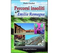 Percorsi insoliti in Emilia Romagna - Gardiol Dario