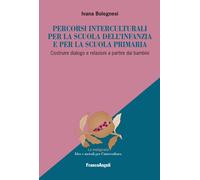Percorsi interculturali per la scuola dell'infanzia e per la scuo