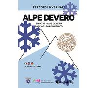 Percorsi invernali Alpe Devero. Binntal, Alpe Devero, Baceno, San Domenico. Ediz. italiana, inglese e tedesca