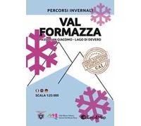 Percorsi invernali val Formazza. Passo San Giacomo, lago di Devero. Scala 1:25.000. Ediz. italiana, inglese e tedesca