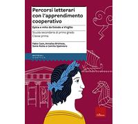 Percorsi letterari con l'apprendimento cooperativo. Epica e mito da Esiodo a Virgilio. Scuola secondaria di primo grado. Classe prima. Con aggiornamento online