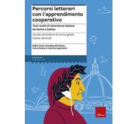 Percorsi letterari con l'apprendimento cooperativo. Testi scelti di letteratura italiana da Dante a Galileo. Scuola secondaria di primo grado. Classe seconda. Con aggiornamento online