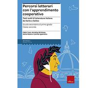 Percorsi letterari con l'apprendimento cooperativo. Testi scelti di letter...