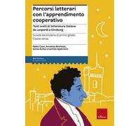 Percorsi letterari con l'apprendimento cooperativo. Testi scelti di letteratura italiana da Leopardi a Ginzburg. Scuola secondaria di primo grado. Classe terza