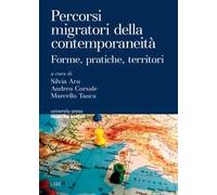 Percorsi migratori della contemporaneità. Forme, pratiche, territori