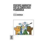 Percorsi narrativi per la consulenza pedagogica