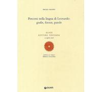 Percorsi nella lingua di Leonardo: grafie, forme, parole. XLVIII lettura vinciana (12 aprile 2008)
