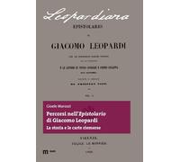 Percorsi nell'epistolario di Giacomo Leopardi. La storia e le carte riemerse