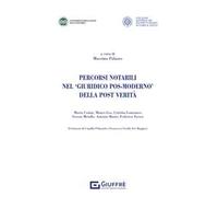 Percorsi notarili nel «giuridico pos-moderno» della post verità