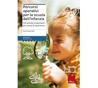 Percorsi operativi per la scuola dell'infanzia. 135 attività e laboratori per campi di esperienza. Con Libro in brossura: La stravagante avventura del principe Solino