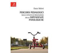 Percorsi pedagogici nelle attività di prevenzione delle dipendenze patologiche