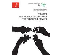 Percorsi per un'etica dell'intimità tra pubblico e privato