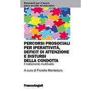 Percorsi prosociali per iperattività, deficit di attenzione e disturbi della condotta. Il trattamento multilivello