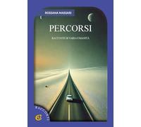 Percorsi. Racconti di varia umanità