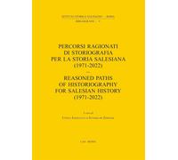 Percorsi ragionati di storiografia per la storia salesiana (1971-2022) - A...