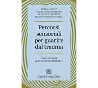 Percorsi sensoriali per guarire dal trauma. Come attivare la plas