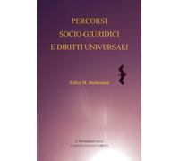 Percorsi socio-giuridici e diritti universali - Felice Maria Barl