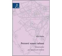 Percorsi sonori urbani. Comunicazione per l'identità del territorio