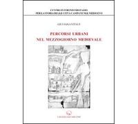 Percorsi urbani nel Mezzogiorno medievale