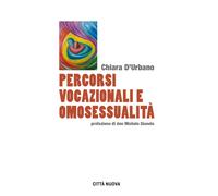 Percorsi Vocazionali E Omosessualità - D'Urbano Chiara - 2023 - Città Nuova