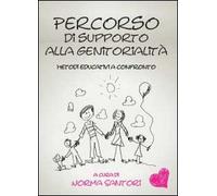 Percorso di supporto alla genitorialità. Metodi educativi a confronto