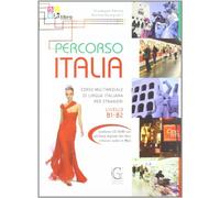 Percorso Italia B1-B2. Corso multimediale di lingua italiana per stranieri...
