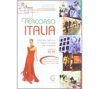 Percorso Italia B1-B2. Corso multimediale di lingua italiana per stranieri. Con CD