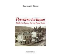 Percorso tortuoso. Dalla Sardegna a Lavena Ponte Tresa