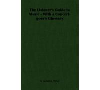 Percy, A. Schol The Listener's Guide to Music - With a Concert-goer' (Tascabile)