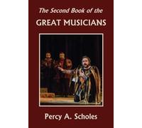 Percy a Scholes The Second Book of the Great Musicians (Yesterday's (Tascabile)