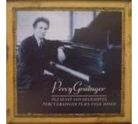 Percy Aldridge Grainger - Pleasant & Delightful