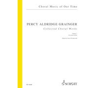 Percy Alrdridge Grainger: Collected Choral Works - Choral Score - Edition Schott (ED 14200)