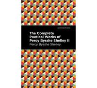 Percy Bysshe Sh The Complete Poetical Works of Percy Bysshe S (Copertina rigida)