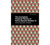 Percy Bysshe Sh The Complete Poetical Works of Percy Bysshe S (Copertina rigida)