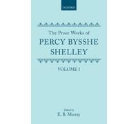 Percy Bysshe Sh The Prose Works of Percy Bysshe Shelley: Vol (Copertina rigida)