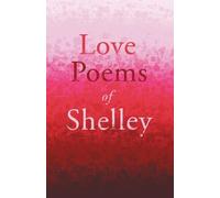 Percy Bysshe Shelley Love Poems of Shelley (Tascabile)