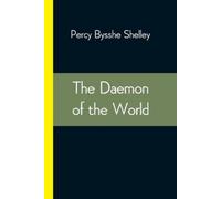 Percy Bysshe Shelley The Daemon of the World (Tascabile)