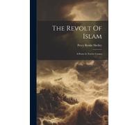 Percy Bysshe Shelley The Revolt Of Islam (Copertina rigida)