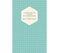 Percy Bysshe Shelley The Skylark And Adonais - With Other Poems (Tascabile)